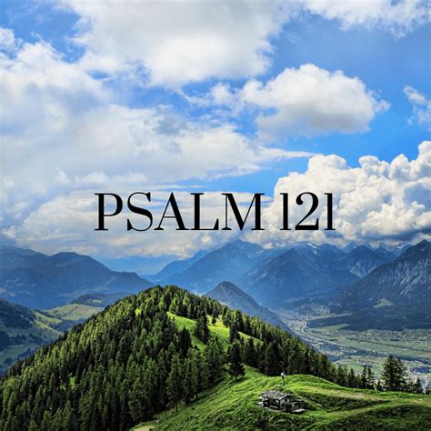 Psalm 121 – God & Life & Stuff