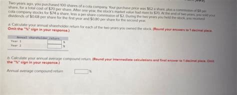 Solved Two years ago, you purchased 100 shares of a cola | Chegg.com