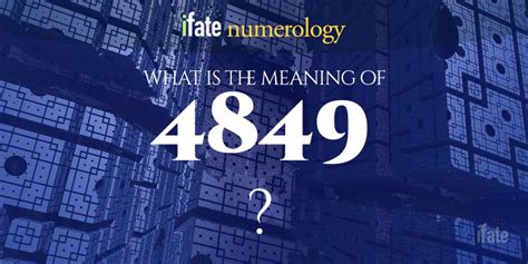 Number The Meaning of the Number 4849