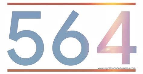 QUE SIGNIFICA EL NÚMERO 564 - Significado de los Números