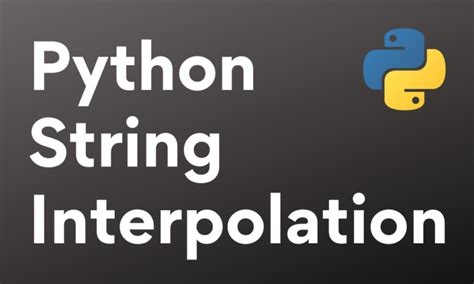 Python String Interpolation: 4 Methods (with Code)