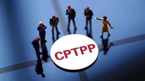Importance of CPTPP | Kepdowrie Chambers
