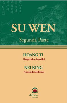 Libro Su wen (Segunda Parte): Huang di nei Jing so Ouenn, Hoang Ti ...