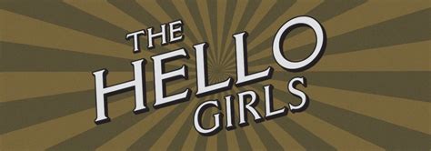 The Hello Girls - Theatrical Rights Worldwide