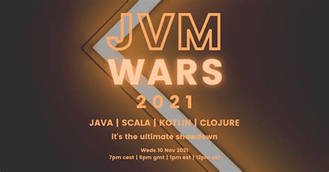 JVM Wars 2021 - Java, Scala, Kotlin, Clojure - Crowdcast