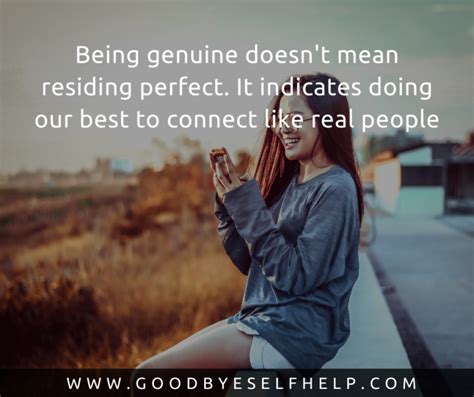 25 Quotes about Being Genuine - Goodbye Self Help