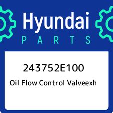 243752E100 Hyundai Oil flow control valveexh 243752E100, New Genuine ...