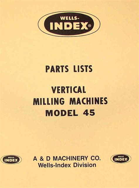 INDEX-Wells 45 Vertical Milling Machine Parts Manual - Ozark Tool ...