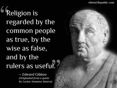 Seneca Quote: “Religion is regarded by the common people as true, by ...
