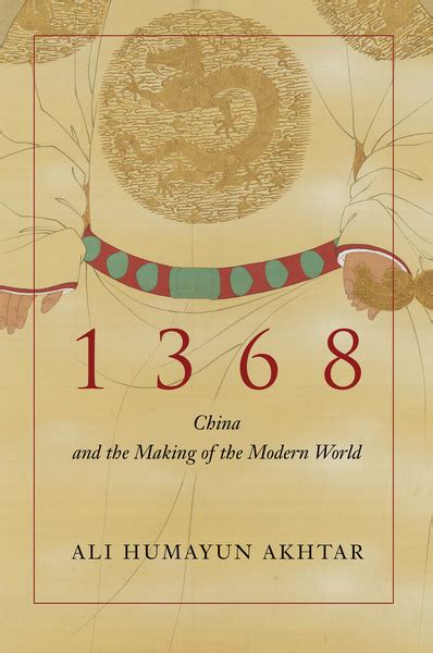1368: China and the Making of the Modern World - Ali Humayun...