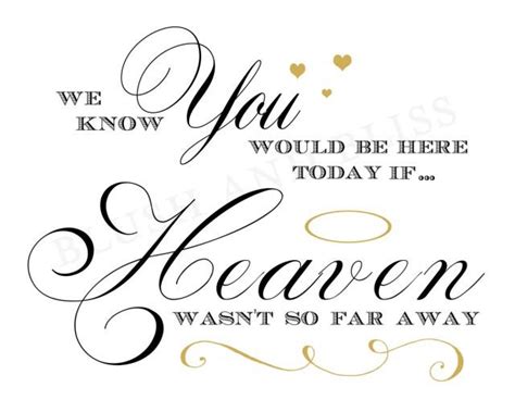 Printable Wedding In MEMORY Of Loved One, We Know You Would Be Here ...