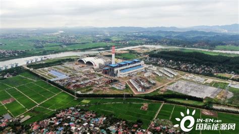 中国能建越南海阳燃煤电厂1号机组启动整套试运行-国际能源网能源资讯中心