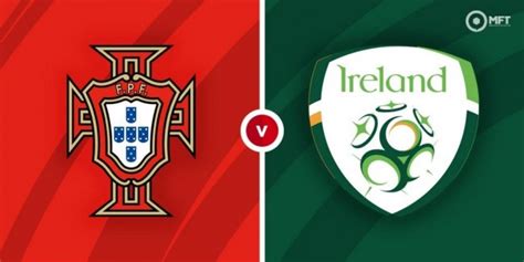 葡萄牙VS爱尔兰会是什么比分：爱尔兰进攻羸弱_球天下体育