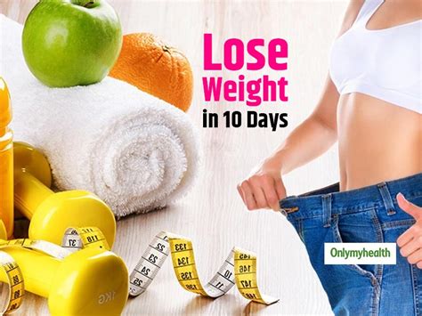 Lose Weight in 10 Days with these Simple Tips | OnlyMyHealth