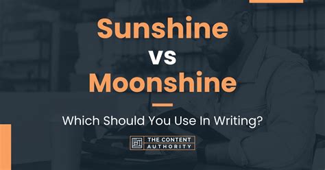 Sunshine vs Moonshine: Which Should You Use In Writing?