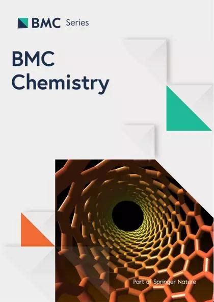 BMC Chemistry展鹏编辑 | 我希望本刊能行走在化学研究的前沿，架起化学与药学的桥梁—论文—科学网