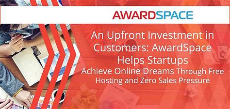 An Upfront Investment in Customers: AwardSpace Helps Startups Achieve ...