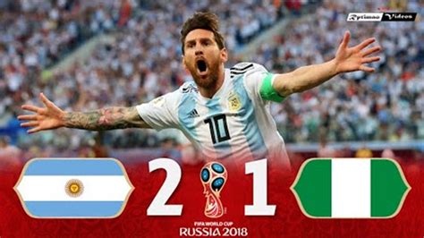2018年世界杯经典重温，阿根廷2-1尼日利亚全场集锦