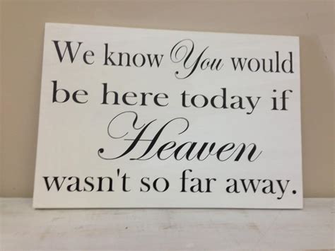 Remembrance Sign, Wedding Sign, We Know You Would Be Here Today If ...