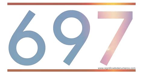 QUE SIGNIFICA EL NÚMERO 697 - Significado de los Números
