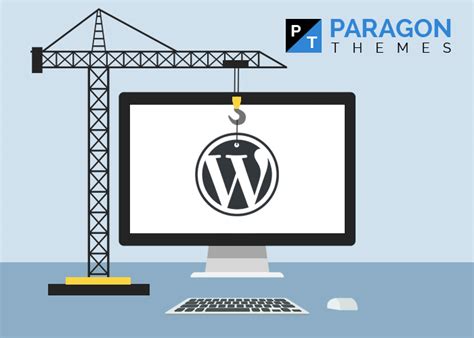 A Beginner’s Guide to Building a Site on WordPress - Paragon Themes