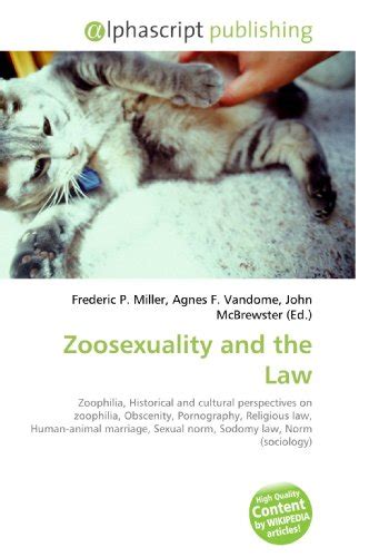 Zoosexuality and the Law: Zoophilia, Historical and cultural ...