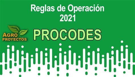 PROCODES 2021, Reglas de Operación - Agroproyectos