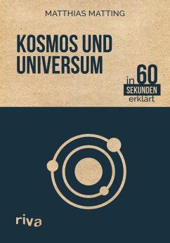 Kosmos und Universum in 60 Sekunden erklärt von Matthias Matting ...
