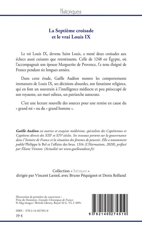 LA SEPTIÈME CROISADE ET LE VRAI LOUIS IX - 1248-1254, Gaelle Audeon ...