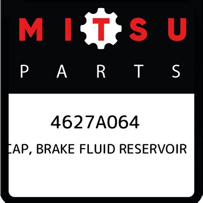 4627A064 Mitsubishi Cap, brake fluid reservoir 4627A064, New Genuine ...