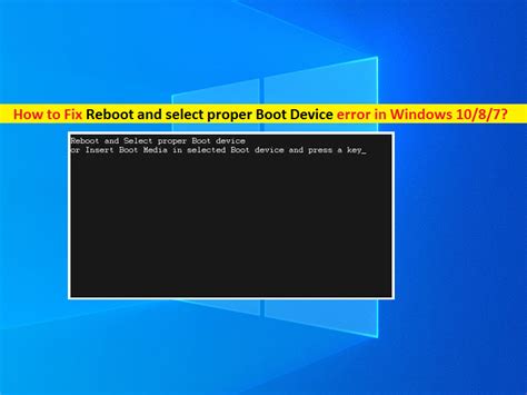 How to Fix Reboot and Select Proper Boot Device in Windows 10