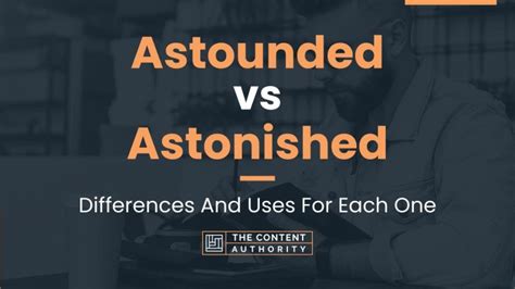 Astounded vs Astonished: Differences And Uses For Each One