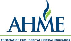 AHME - Association for Hospital Medical Education | AHME - Association ...