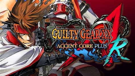 GUILTY GEAR XX ACCENT CORE PLUS R | Steam PC Game