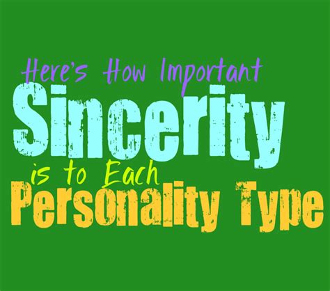 Top 100 Quotes & Sayings About Sincerity