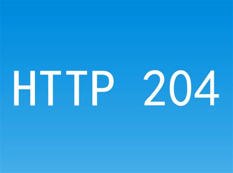 网站状态码HTTP 204 No Content是什么意思？ - 网站建设,网站制作,模板建站,网页模板,网站优化,网络推广,临泉艾克网络科技 ...
