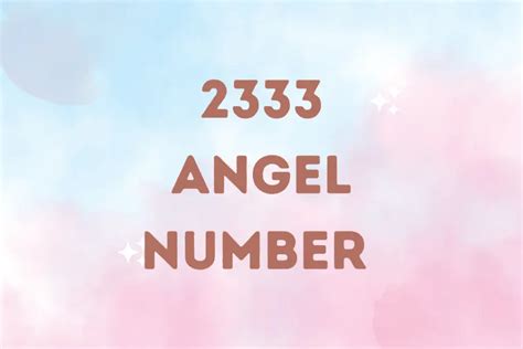 2333 Angel Number – Meaning And Symbolism – UPPSC