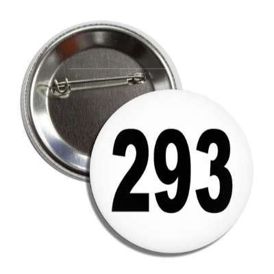 Number 293 White Black Button | Wacky Buttons