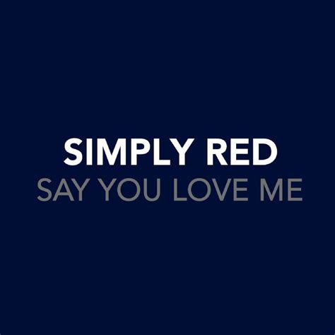 Simply Red - Say You Love Me [single] (2005) :: maniadb.com