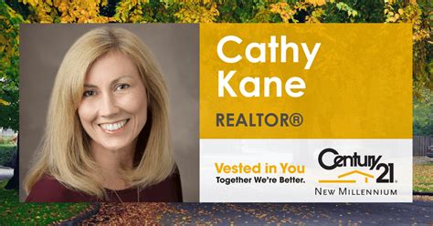 Cathy Kane | REALTOR, CENTURY 21 New Millennium
