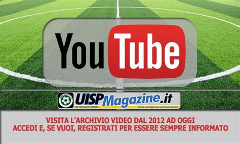 VIDEO | Scopri il Nostro Canale YOUTUBE – UISP Magazine.it