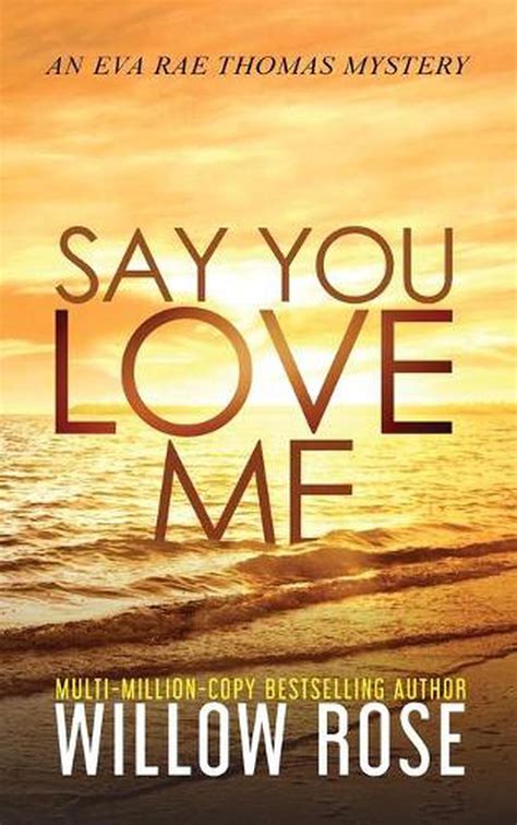 Say You Love Me by Willow Rose (English) Paperback Book Free Shipping! 9781954139022 | eBay