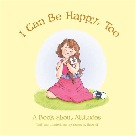 I Can Be Happy Too: A Book about Attitudes by Susan A. Howard (English ...