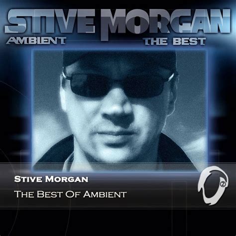 Stive Morgan - The Best Of Ambient (2014)