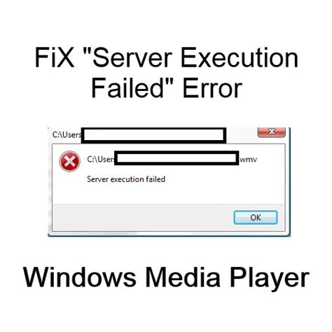 [Fix] Windows Media Player error “Server execution failed” on Windows ...