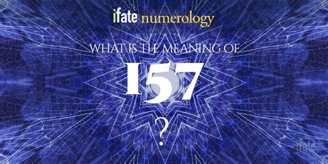 Numerología 157 / Significado del número 157 ⓵⓶⓷ Numerologia.top