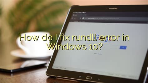 Fix: RunDLL error at Windows startup - Appuals.com