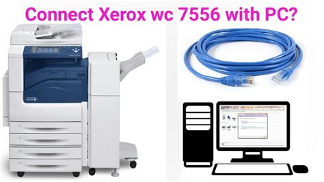 Xerox WorkCentre 7535/7556 Multifunction Printer - DDPRINT CENTER