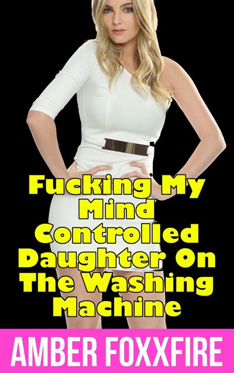 Fucking My Mind Controlled Daughter On The Washing Machine - Payhip