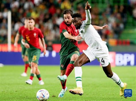 足球友谊赛：葡萄牙胜尼日利亚_体育_新闻频道_云南网